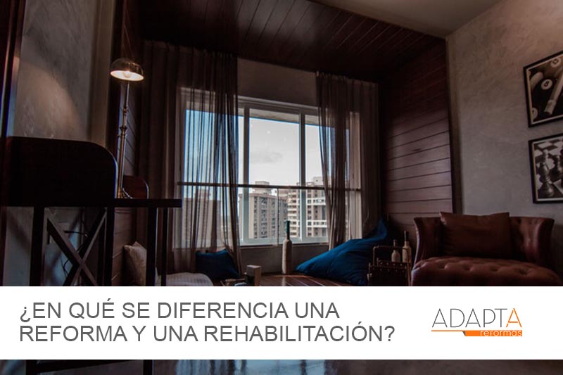 ¿En qué se diferencia una reforma y una rehabilitación de una vivienda?