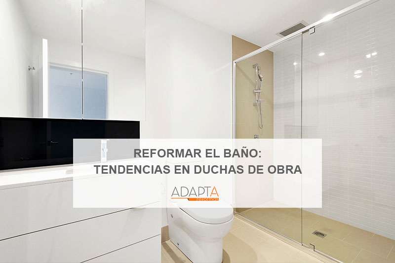 Reformar el baño: tendencias en duchas de obra