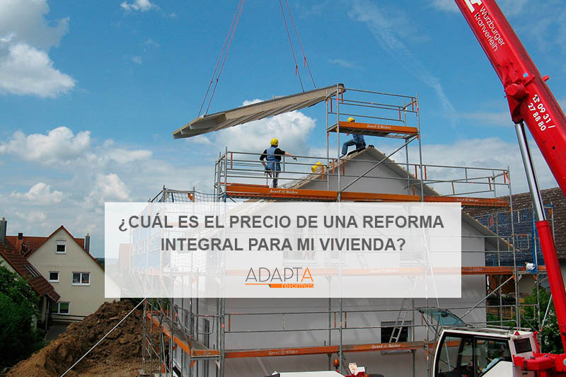 ¿Cuál es el precio de una reforma integral para mi vivienda?