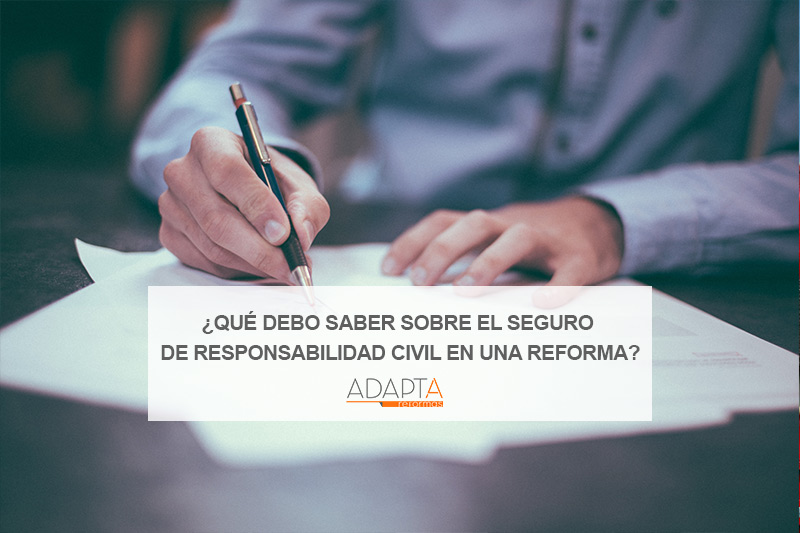 ¿Qué debo saber sobre el seguro de responsabilidad civil en una reforma?