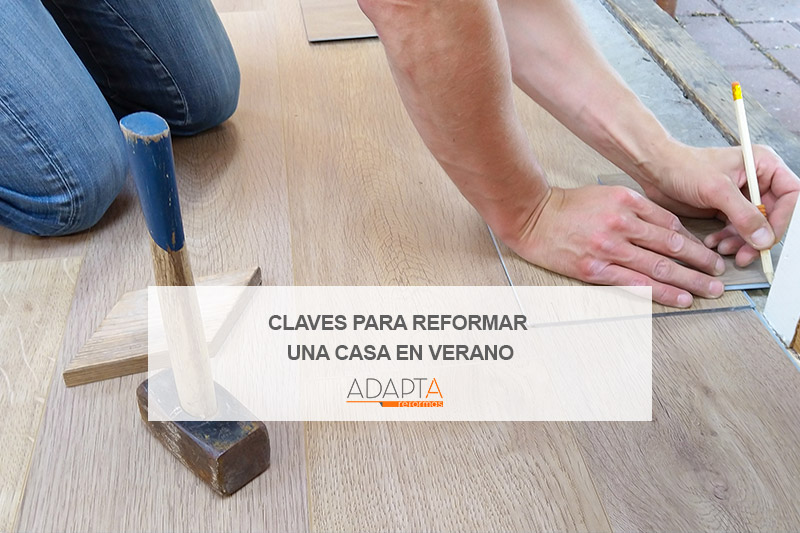 Claves para reformar una casa en verano