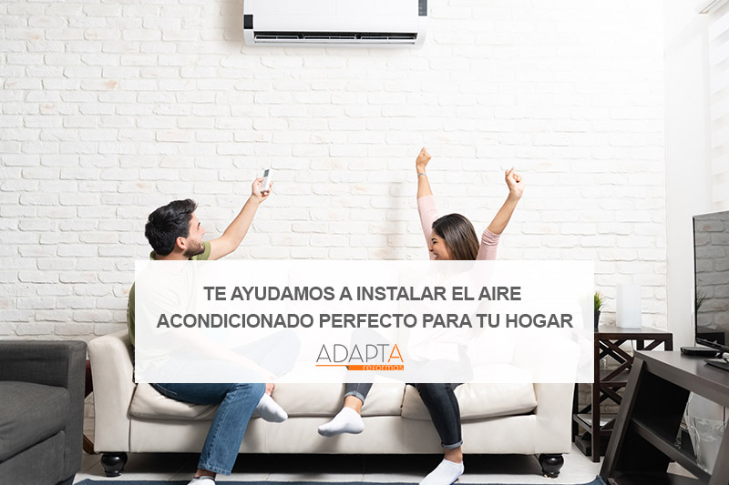 Te ayudamos a instalar el aire acondicionado perfecto para tu hogar