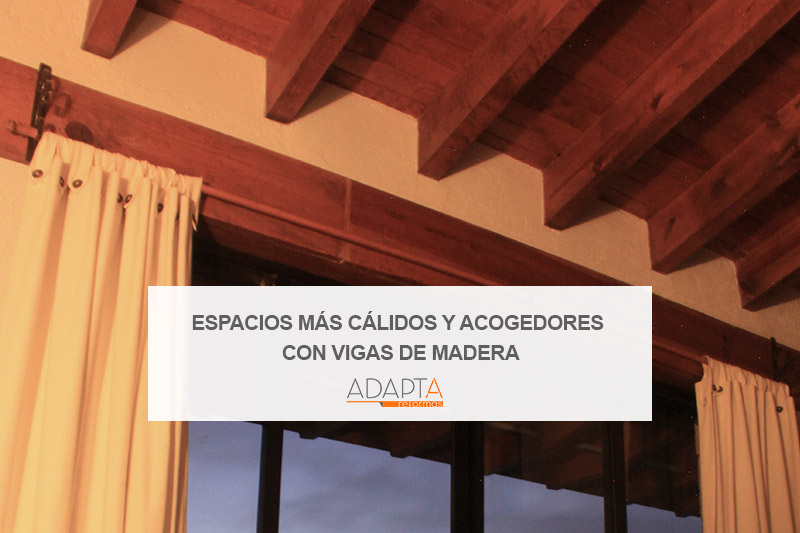 Espacios más cálidos y acogedores con vigas de madera