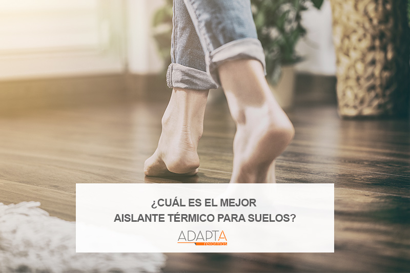 ¿Cuál es el mejor aislante térmico para suelos?