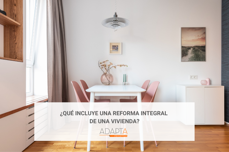 ¿Qué incluye una reforma integral de una vivienda?