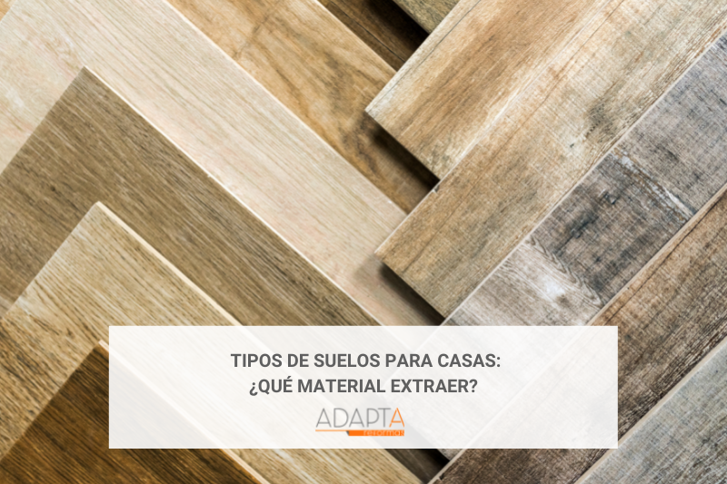 Tipos de suelos para casas: ¿Qué material extraer?