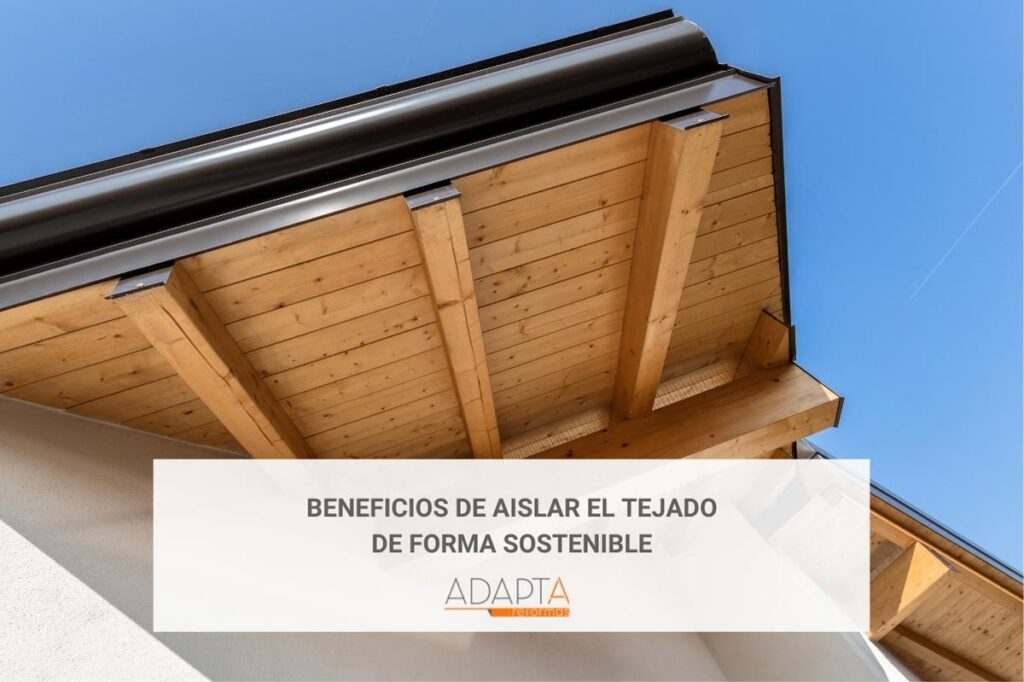 Beneficios de aislar el tejado de forma sostenible
