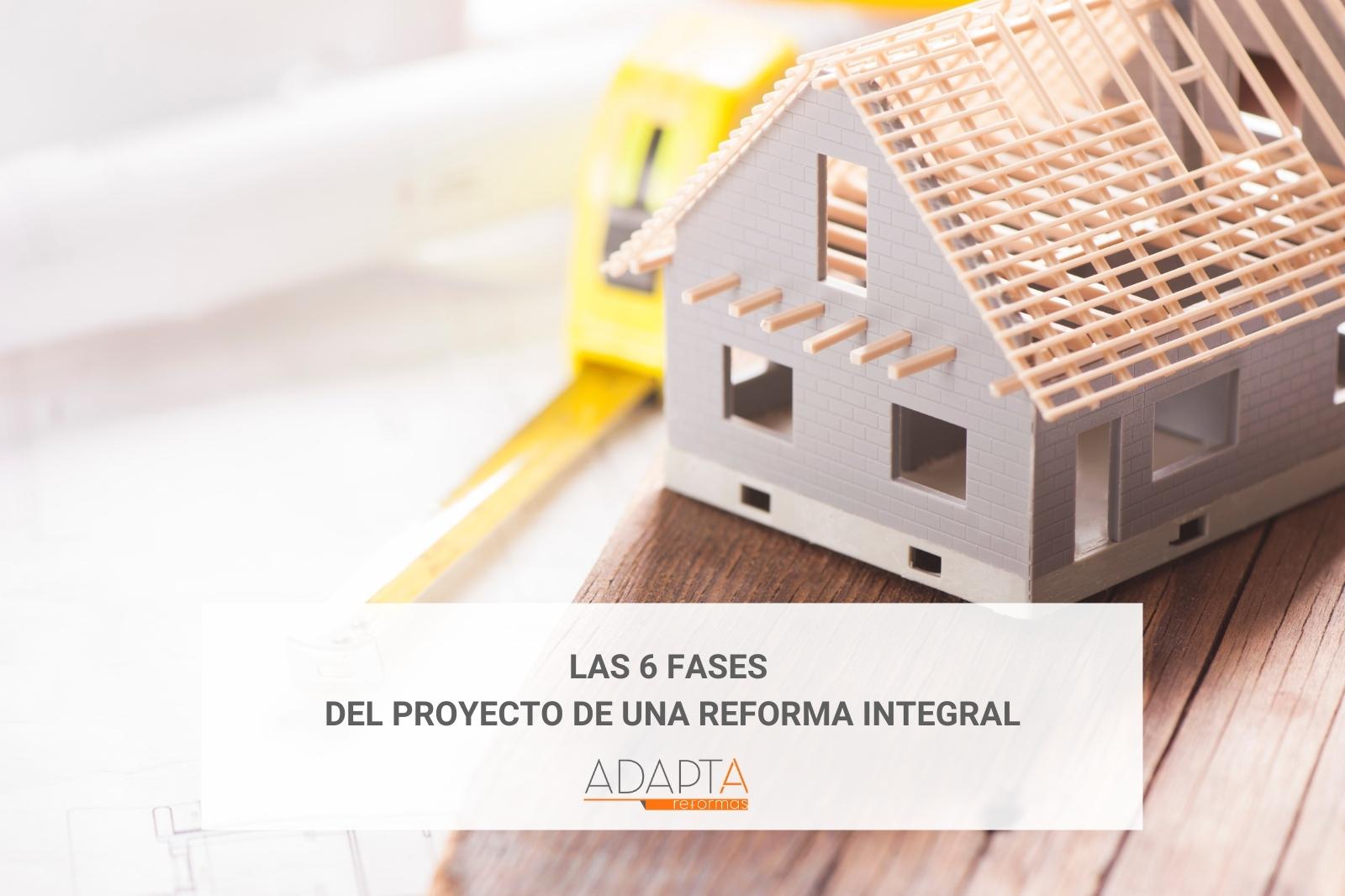 Las 6 fases del proyecto de una reforma integral