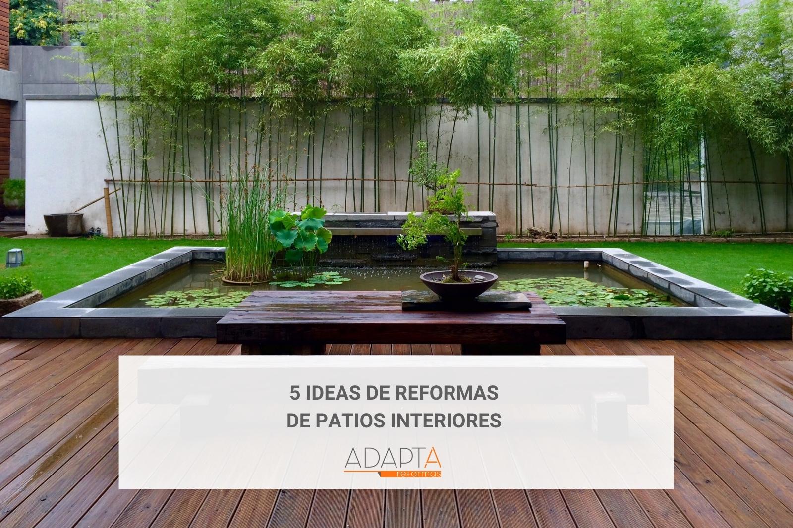 5 ideas de reformas de patios interiores