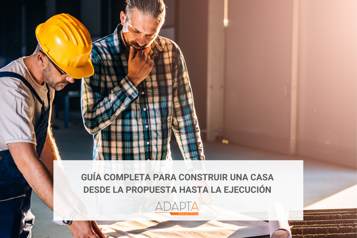 Guía completa para construir una casa desde la propuesta hasta la ejecución