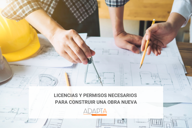Licencias y permisos necesarios para construir una obra nueva